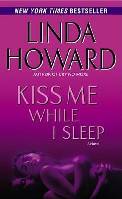 Kiss Me While I Sleep by Linda Howard