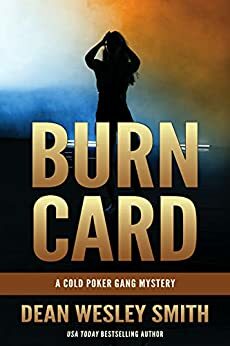 Burn Card: A Cold Poker Gang Mystery by Dean Wesley Smith