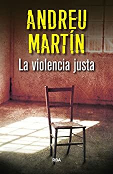 La violencia justa by Andreu Martín