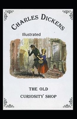 The Old Curiosity Shop Illustrated by Charles Dickens