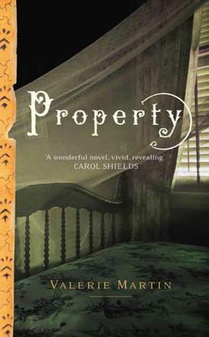 Property by Valerie Martin