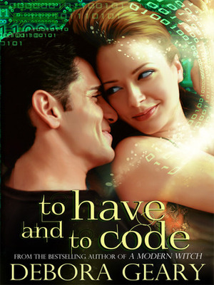 To Have and To Code by Debora Geary