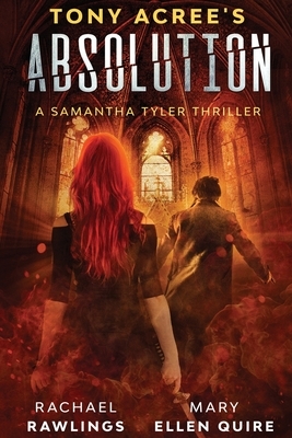 Tony Acree's Absolution by Mary Ellen Quire, Rachael Rawlings, Tony Acree