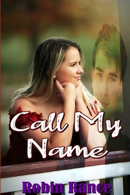 Call My Name by Robin Rance