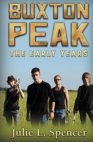 Buxton Peak: The Early Years by Julie L. Spencer