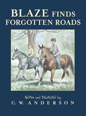 Blaze Finds Forgotten Roads by C. W. Anderson