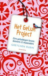 Het Geluk Project by Gretchen Rubin