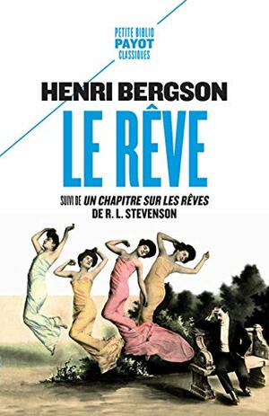 Le Rêve - Suivi de Un chapitre sur les rêves de R.L. Stevenson by Henri Bergson, Robert Louis Stevenson