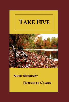 Take Five by Douglas Clark