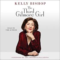 The Third Gilmore Girl by Kelly Bishop