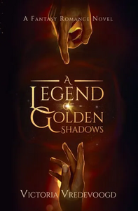 A Legend of Golden Shadows by Victoria Vredevoogd