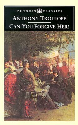 Can You Forgive Her? by Anthony Trollope