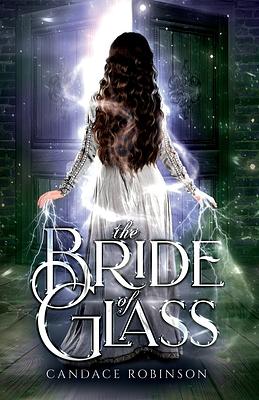 The Bride of Glass by Candace Robinson
