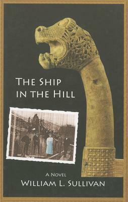 The Ship in the Hill by William L. Sullivan