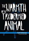 The Warmth of the Taxidermied Animal by Tytti Heikkinen