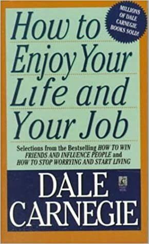 How to Enjoy Your Life and Your Job Paperback Jan 01, 2016 by Dale Carnegie