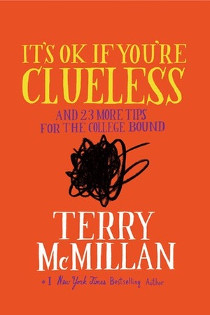 It's OK if You're Clueless: and 23 More Tips for the College Bound by Terry McMillan