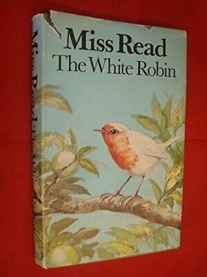 The White Robin by Miss Read