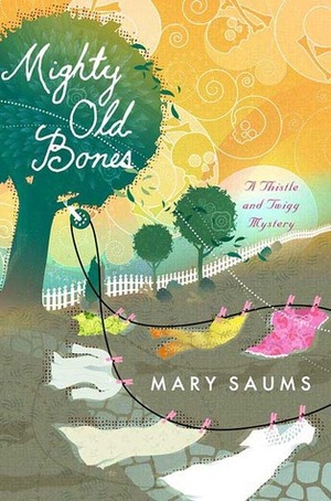 Mighty Old Bones by Mary Saums