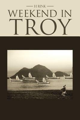 Weekend in Troy by H. Rink