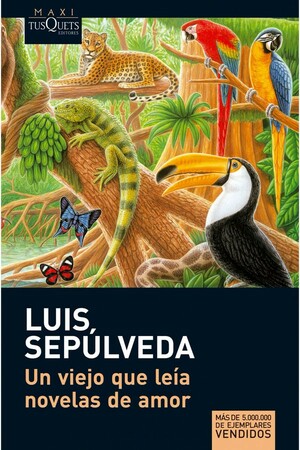 Un viejo que leía novelas de amor by Luis Sepúlveda