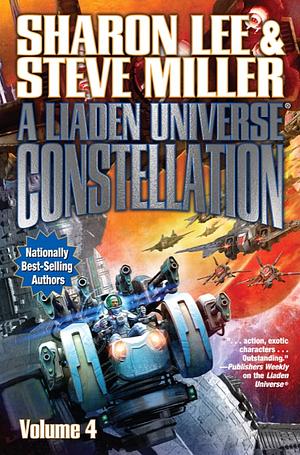 A Liaden Universe Constellation: Volume 4 by Sharon Lee, Steve Miller