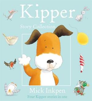 Kipper Story Collection by Mick Inkpen