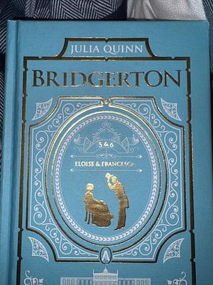 To Sir Phillip, With Love and When He Was Wicked: Bridgerton Collector's Edition by Julia Quinn, Julia Quinn