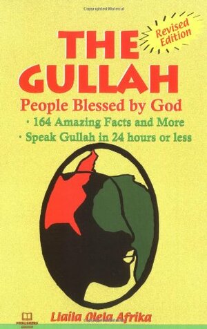 The Gullah : People Blessed By God by Llaila O. Afrika