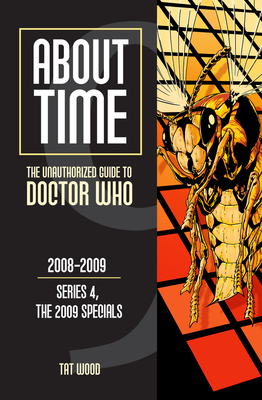 About Time 9: The Unauthorized Guide to Doctor Who (Series 4, the 2009 Specials) by Tat Wood, Dorothy Ail