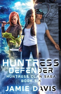 Huntress Defender by Michael Anderle, Jamie Davis