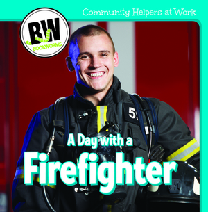 A Day with a Firefighter by Katie Kawa