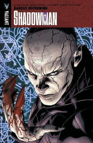 Shadowman, Volume 2: Darque Reckoning by Justin Jordan, Lewis LaRosa, Roberto de la Torre, Lee Garbett, Patrick Zircher