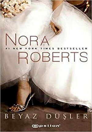 Beyaz Düşler by Nora Roberts