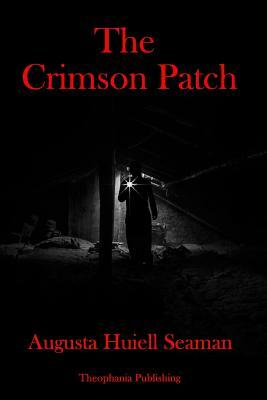 The Crimson Patch by Augusta Huiell Seaman