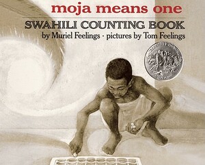 Moja Means One: Swahili Counting Book by Muriel L. Feelings