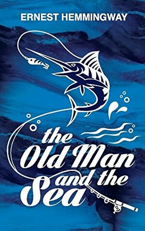 The Old Man and the Sea by Ernest Hemingway