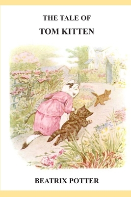 The Tale of Tom Kitten by Beatrix Potter