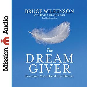 The Dream Giver by Bruce Wilkinson