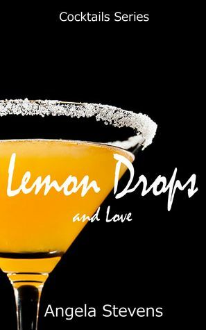 Lemon Drops and Love by Angela Stevens