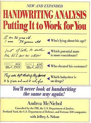 Handwriting Analysis: Putting It to Work for You by Jeffrey A. Nelson, Andrea McNichol