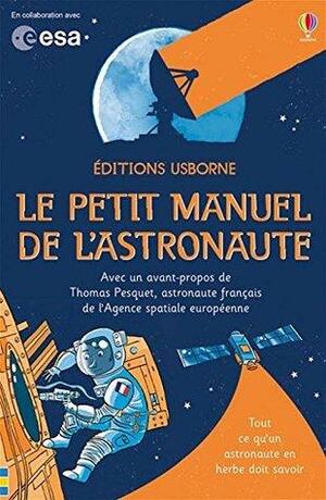 Le petit manuel de l'astronaute by Louie Stowell