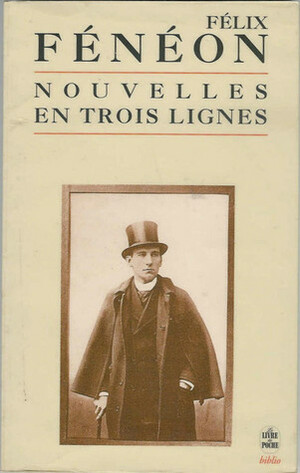 Nouvelles en trois lignes et autres textes courts by Félix Fénéon