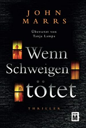 Wenn Schweigen tötet by John Marrs