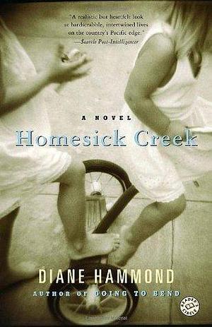 Homesick Creek: A Novel by Diane Hammond, Diane Hammond