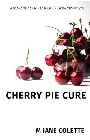 Cherry Pie Cure by M. Jane Colette