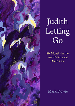 Judith Letting Go by Mark Dowie