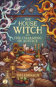 The House Witch and The Charming of Austice by Delemhach, Emilie Nikota