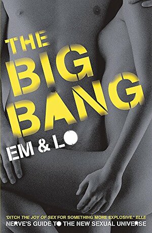 The Big Bang: Nerve's Guide to the New Sexual Universe by Emma Taylor, Lorelei Sharkey