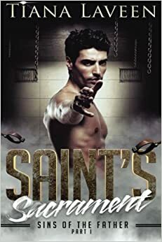Saint's Sacrament: Sins of the Father by Tiana Laveen